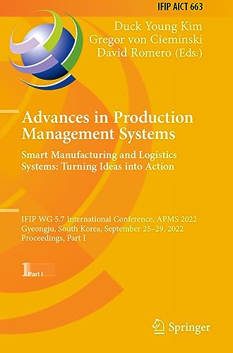 Advances in Production Management Systems. Smart Manufacturing and Logistics Systems: Turning Ideas into Action : IFIP W