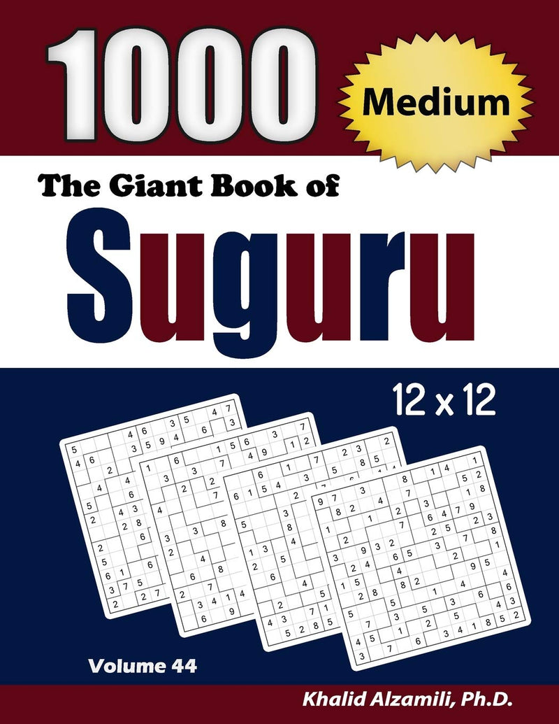 The Giant Book of Suguru : 1000 Medium Number Blocks (12x12) Puzzles