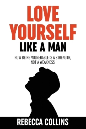 Love Yourself Like A Man