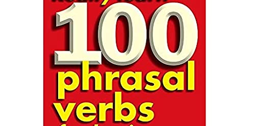 Really Learn 100 Phrasal Verbs For Bus