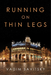 Running on Thin Legs