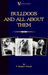 Bulldogs and All About Them (A Vintage Dog Books Breed Classic - Bulldog / French Bulldog)