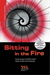 Sitting in the Fire