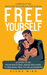 FREE YOURSELF! A Complex PTSD Recovery Workbook for Women