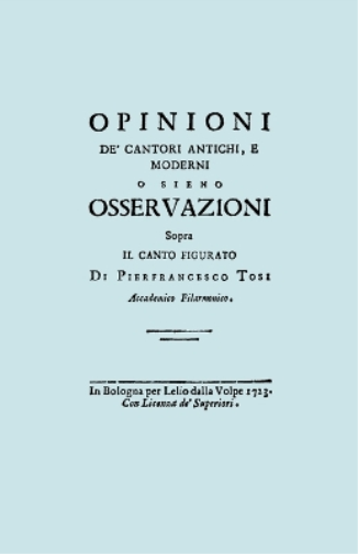 Opinioni De' Cantori Antichi, E Moderni. (Facsimile of 1723 Edition).