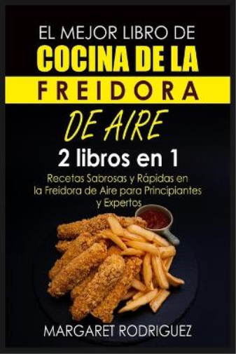 El Mejor Libro de Cocina de la Freidora de Aire