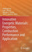 Innovative Energetic Materials: Properties, Combustion Performance and Application