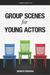 Group Scenes for Young Actors
