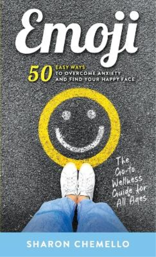 EMOJI - 50 Easy Ways to Overcome Anxiety and Find Your Happy Face