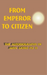 From Emperor to Citizen