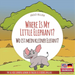 Where Is My Little Elephant? - Wo ist mein kleiner Elefant?