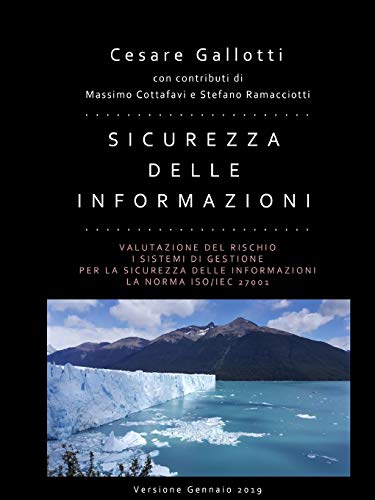 Sicurezza delle informazioni: valutazione del rischio; i sistemi di gestione per la sicurezza delle informazioni; la norma ISO/IEC 27001