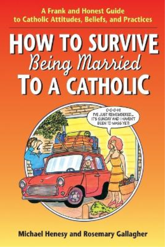 How to Survive Being Married to a Catholic
