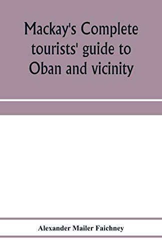Mackay's complete tourists' guide to Oban and vicinity