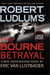 Robert Ludlum's (Tm) the Bourne Betrayal