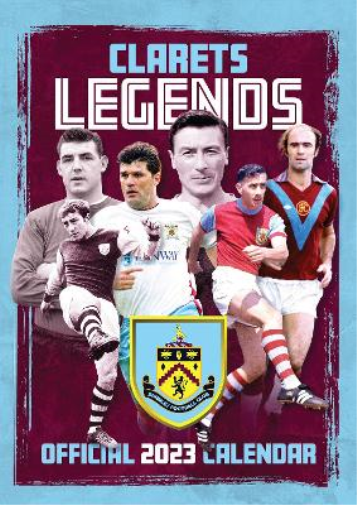 The Official Burnley FC Legends Calendar 2023
