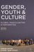 Gender, Youth and Culture