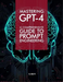 Mastering GPT-4