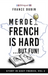 Merde, French is Hard... But Fun!