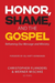 Honor, Shame, and the Gospel
