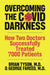 Overcoming the COVID-19 Darkness