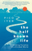 The Half Known Life