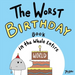 The Worst Birthday Book in the Whole Entire World