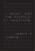 Music and the Politics of Negation