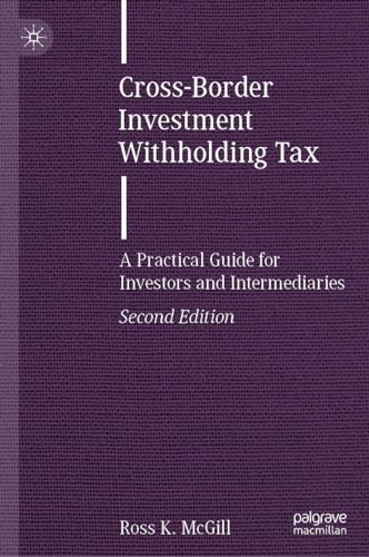 Cross-Border Investment Withholding Tax : A Practical Guide for Investors and Intermediaries