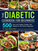 The Diabetic Cookbook for Beginners