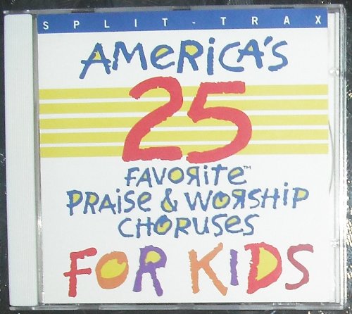 America`s 25 favorite praise & worship choruses - For kids