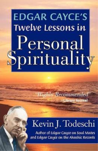 Edgar Cayce's Twelve Lessons in Personal Spirituality