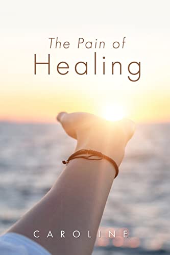 The Pain of Healing