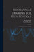Mechanical Drawing for High Schools; a Text With Problem Layouts