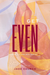 Get Even