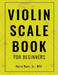 Violin Scale Book for Beginners
