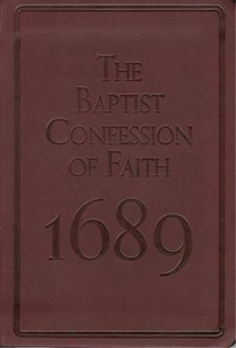 The Baptist Confession of Faith 1689