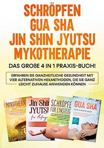 Schröpfen Gua Sha Jin Shin Jyutsu Mykotherapie