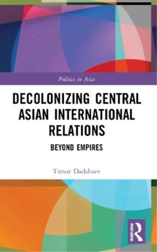 Decolonizing Central Asian International Relations