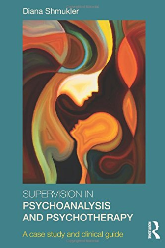 Supervision in Psychoanalysis and Psychotherapy