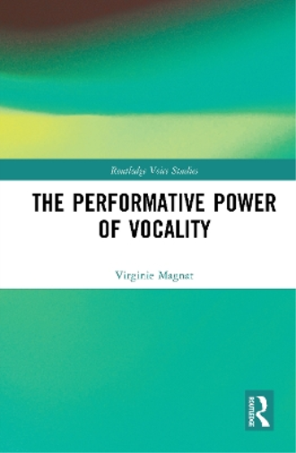The Performative Power of Vocality