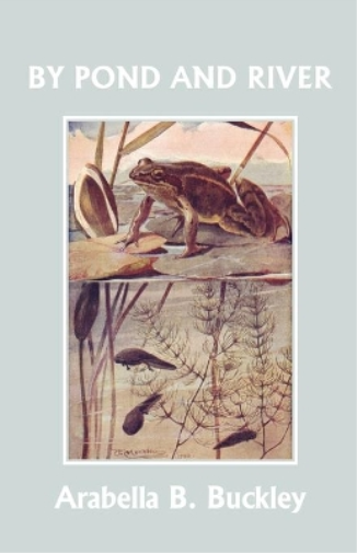 By Pond and River (Yesterday's Classics)