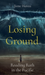 Losing Ground