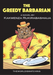 The Greedy Barbarian