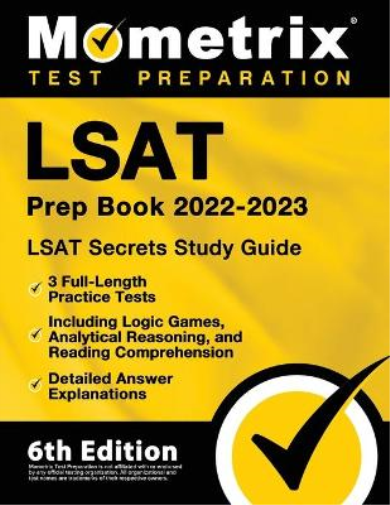 LSAT Prep Book 2022-2023 - LSAT Secrets Study Guide, 3 Full-Length Practice Tests Including Logic Games, Analytical Reasoning, and Reading Comprehension, Detailed Answer Explanations