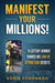 Manifest Your Millions!