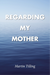 Regarding My Mother