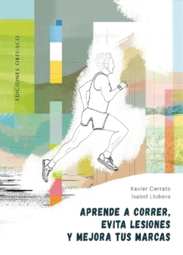 Aprende a Correr, Evita Lesiones Y Mejora Tus Marcas