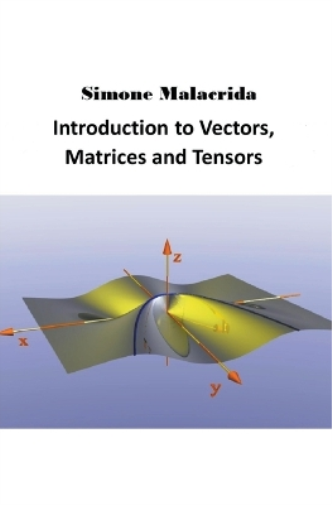 Introduction to Vectors, Matrices and Tensors