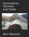 Particles and Fields Symmetries